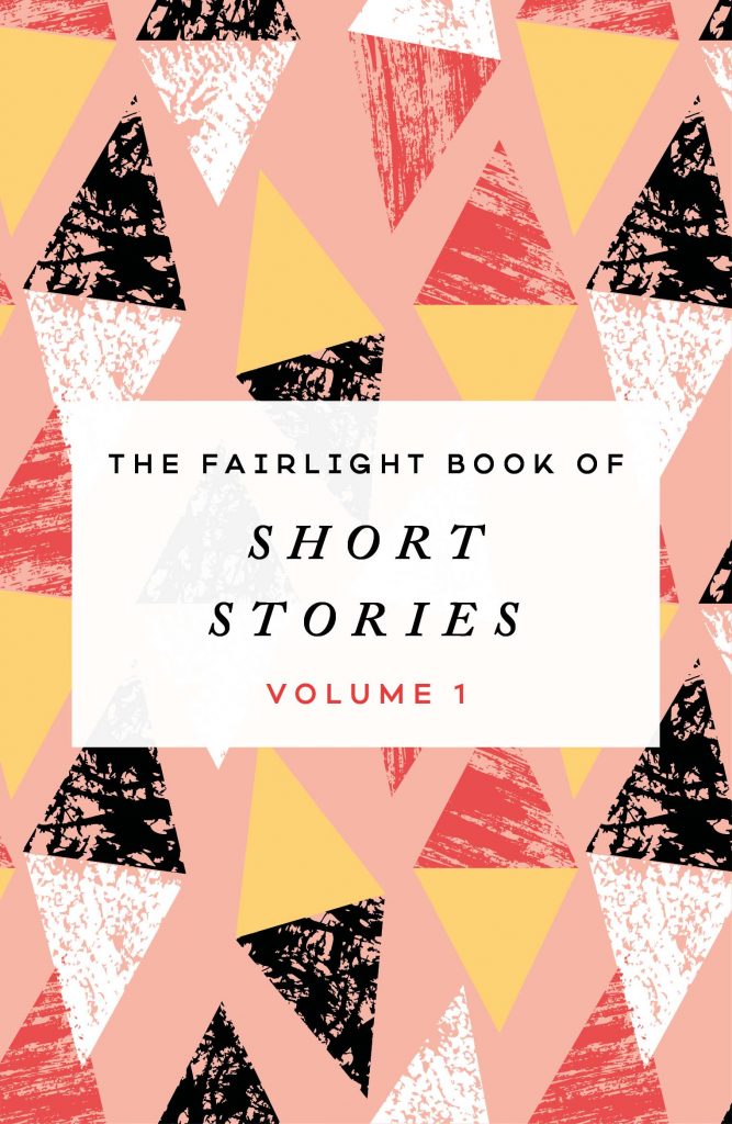 My story featured in The Fairlight Book of Short Stories Volume 1